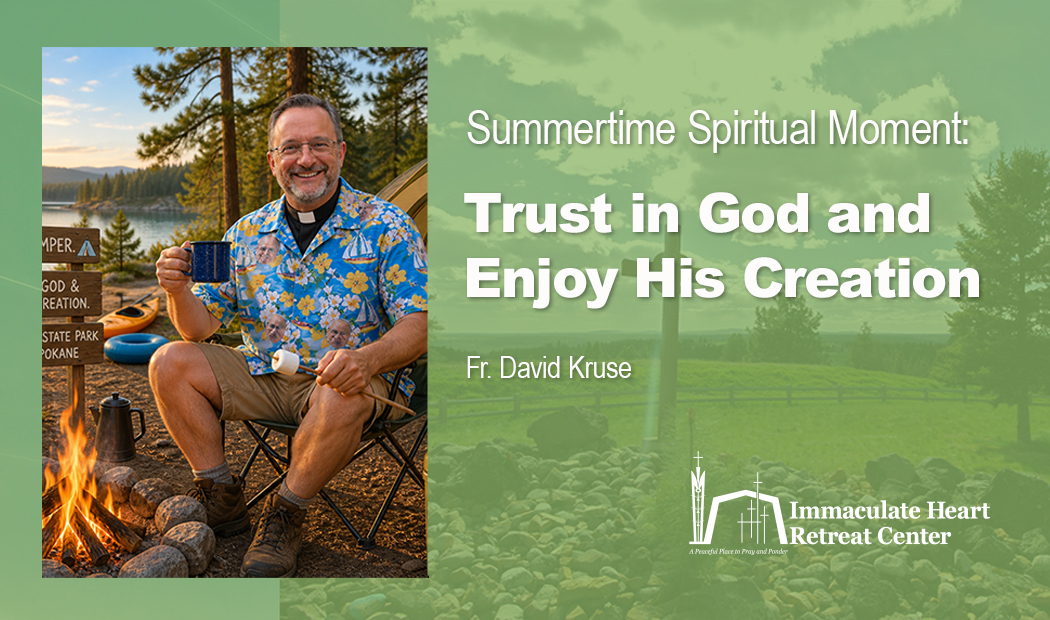 Summertime Spiritual Moment: Trust in God and Enjoy His Creation